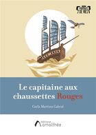 Couverture du livre « Le capitaine aux chaussettes rouges » de Carla Martins Cabral aux éditions Amalthee