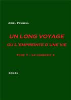 Couverture du livre « Un long voyage ou l'empreinte d'une vie t.7 ; le conscrit 2 » de Ariel Prunell aux éditions Books On Demand