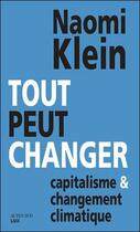 Couverture du livre « Tout peut changer ; capitalisme et changement climatique » de Naomi Klein aux éditions Actes Sud