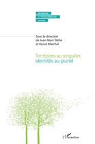 Couverture du livre « Territoires au singulier, identités au pluriel » de Jean-Marc Stebe et Herve Marchal aux éditions L'harmattan