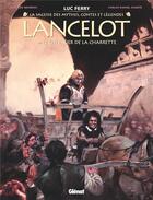 Couverture du livre « Lancelot Tome 1 : Le chevalier de la charrette » de Luc Ferry et Clotilde Bruneau et Carlos Rafael Duarte aux éditions Glenat
