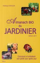 Couverture du livre « L'almanach bio du jardinier 2011 » de Frederique Chevalier aux éditions Editions Ideo