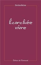 Couverture du livre « Écorchée vivre » de Christine Batisse aux éditions Emmanuel