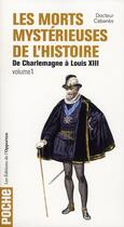 Couverture du livre « Les morts mystérieuses de l'histoire Tome 1 ; de Charlemagne à Louis XIII » de Augustin Cabanes aux éditions L'opportun