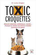 Couverture du livre « Toxic croquettes » de Jutta Ziegler aux éditions Thierry Souccar