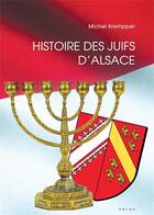Couverture du livre « Histoire des juifs d'Alsace » de Michel Krempper aux éditions Yoran Embanner