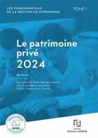 Couverture du livre « Patrimoine privé 2024 » de Redaction Francis Le aux éditions Lefebvre