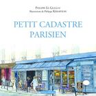 Couverture du livre « Petit cadastre parisien » de Philippe Le Guillou et Philippe Kerarvran aux éditions Editions Dialogues