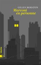 Couverture du livre « Marconi en personne » de Gilles Moraton aux éditions Piranha