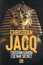 Couverture du livre « Toutankhamon, l'ultime secret » de Christian Jacq aux éditions Xo