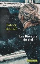 Couverture du livre « Les buveurs de ciel » de Patrick Breuze aux éditions Libra Diffusio