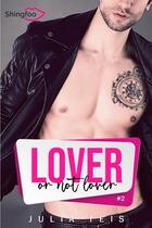 Couverture du livre « Lover or not lover Tome 2 » de Teis Julia aux éditions Shingfoo