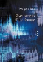 Couverture du livre « Rêves secrets d'une femme » de Philippe Siou aux éditions Bouquins