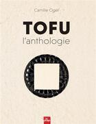 Couverture du livre « Tofu l'anthologie » de Camille Oger aux éditions La Plage