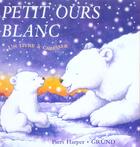 Couverture du livre « Petit ours blanc » de  aux éditions Grund