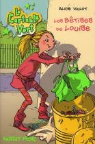 Couverture du livre « Le cartable vert t.2 ; les bétises de Louise » de Alice Hulot aux éditions Rageot