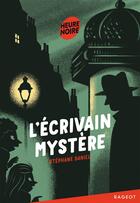 Couverture du livre « L'écrivain mystère » de Stephane Daniel aux éditions Rageot