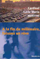 Couverture du livre « A La Fin Du Millenaire Faisons Un Reve » de Martini aux éditions Salvator