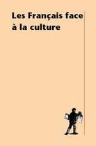 Couverture du livre « Les Français face à la culture » de Olivier Donnat aux éditions La Decouverte