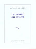 Couverture du livre « Retour au desert » de Bernard-Marie Koltes aux éditions Minuit