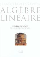 Couverture du livre « Algebre lineaire cours et exercices pour le deug (1er cycle universitaires) » de Savioz J.C. aux éditions Vuibert