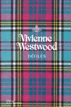 Couverture du livre « Vivienne Westwood : défilés » de Vivienne Westwood et Alexander Fury et Andreas Kronthaler aux éditions La Martiniere
