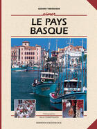 Couverture du livre « Aimer le pays basque » de Herve Champollion aux éditions Ouest France