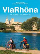 Couverture du livre « La viarhona a velo - evasion sur la veloroute du soleil » de Bonduelle/Martelet aux éditions Ouest France