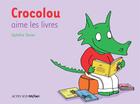 Couverture du livre « Crocolou aime les livres » de Ophelie Texier aux éditions Actes Sud