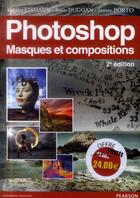 Couverture du livre « Photoshop masques et compositions - nouveau prix » de Duggan/Eismann/Porto aux éditions Pearson