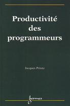 Couverture du livre « Productivité des programmeurs » de Jacques Printz aux éditions Hermes Science Publications