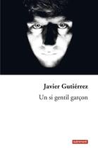 Couverture du livre « Un si gentil garçon » de Javier Gutierrez aux éditions Autrement