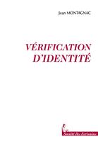 Couverture du livre « Verification D'Identite » de Jean Montagnac aux éditions Societe Des Ecrivains