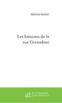 Couverture du livre « Les histoires de le rue grenadine » de Martine Berton aux éditions Le Manuscrit