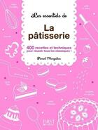Couverture du livre « Les essentiels de la pâtisserie » de Margaillan Florent aux éditions First