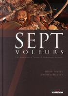 Couverture du livre « Sept voleurs ; sept aventuriers à l'assaut de la montagne des nains » de David Chauvel et Jerome Lereculey aux éditions Delcourt