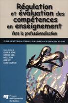 Couverture du livre « Régulation et évaluation des compétences en enseignement ; vers la professionnalisation » de  aux éditions Pu De Quebec