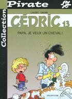 Couverture du livre « Cédric Tome 13 : papa, je veux un cheval ! » de Laudec et Raoul Cauvin aux éditions Dupuis