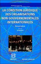 Couverture du livre « Condition juridique des organisationse » de Nicole Leroux aux éditions Bruylant