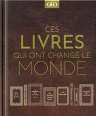 Couverture du livre « Ces livres qui ont changé le monde ; quand les écrits influencent l'humanité » de  aux éditions Prisma