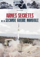 Couverture du livre « Armes secrètes de la seconde guerre mondiale » de Patrick David aux éditions Orep