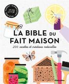 Couverture du livre « La bible du fait maison : 200 recettes et créations naturelles » de  aux éditions Rustica