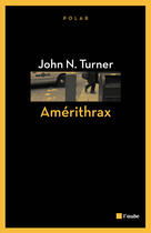 Couverture du livre « Amérithrax » de John N. Turner aux éditions Editions De L'aube