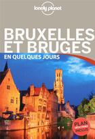 Couverture du livre « Bruxelles, Bruges, Anvers et Gand en quelques jours (2e édition) » de Helena Smith aux éditions Lonely Planet France