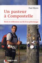 Couverture du livre « Un pasteur à Compostelle » de Paul Myers aux éditions Labor Et Fides