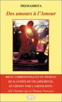 Couverture du livre « Des amours a l'amour » de Premamrita aux éditions Altess
