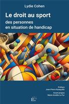 Couverture du livre « Le Droit au sport des personnes en situation de handicap » de Mme Lydie Cohen aux éditions Pu De Limoges