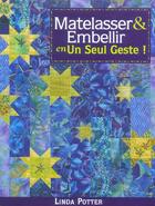 Couverture du livre « Matelasser et embellir en un seul geste » de Linda Potter aux éditions De Saxe