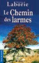 Couverture du livre « Le chemin des larmes » de Christian Laborie aux éditions De Boree