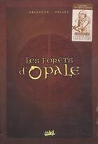 Couverture du livre « Les forêts d'Opale ; COFFRET T.1 A T.3 » de Christophe Arleston et Philippe Pellet aux éditions Soleil